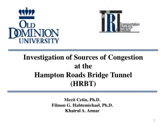 Investigation of Sources of Congestion  at the  t th  Hampton Roads Bridge Tunnel  (HRBT)  Mecit