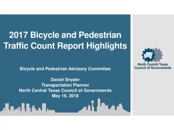 2017 Bicycle and Pedestrian  Traffic Count Report Highlights  Bicycle and Pedestrian Advisory