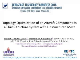 Topology Optimization of an Aircraft Component as  a Fluid-Structure System with Unstructured Mesh