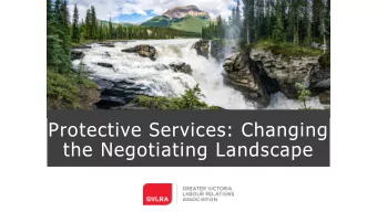 Protective Services: Changing  the Negotiating Landscape  Presenters  Peter Gall, QC  Gall