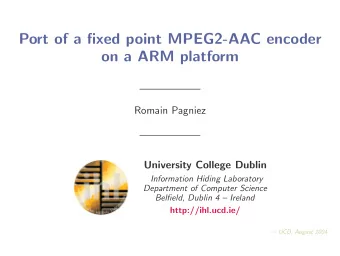 Port of a fixed point MPEG2-AAC encoder  on a ARM platform  Romain Pagniez  University College