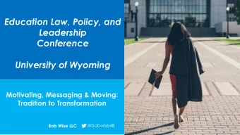 University of Wyoming  Motivating, Messaging &amp; Moving:  Tradition to Transformation  @bobwise48