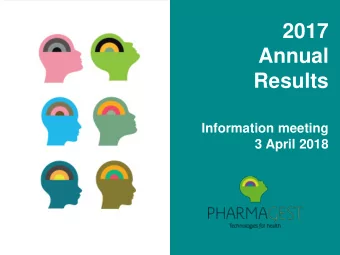 Information meeting  3 April 2018  2017 ANNUAL RESULTS  1  3 April 2018  Table of contents  1.