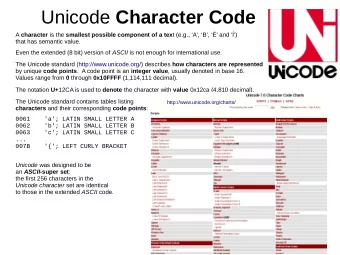 Unicode Character Code A character is the smallest possible component of a tex t (e.g., A,