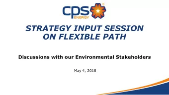 STRATEGY INPUT SESSION  ON FLEXIBLE PATH  Discussions with our Environmental Stakeholders  May 4,