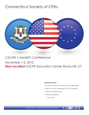 Connecticut Society of CPAs  CSCPAs Tax360 Conference  November 1-2, 2010 New Location! CSCPA