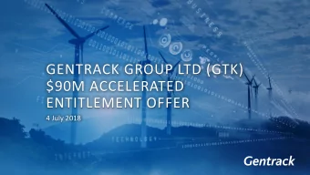 GENTRACK GROUP LTD (GTK)  $90M ACCELERATED  ENTITLEMENT OFFER  4 July 2018  IMPORTANT INFORMATION
