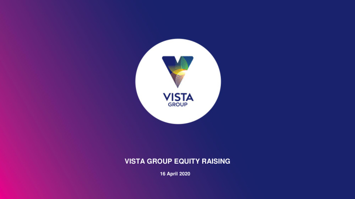 vista group equity raising