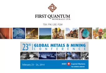 TSX: FM; LSE: FQM  Cautio  tionar  nary  y Note  e Regar  arding  ing Forwar  ard-Looking  Looking