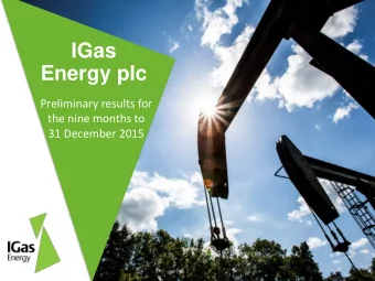 IGas  Energy plc  Preliminary results for  the nine months to  31 December 2015  1  Disclaimer