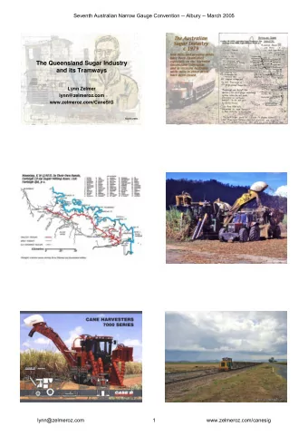 The Queensland Sugar Industry  and its Tramways  Lynn Zelmer  lynn@zelmeroz.com