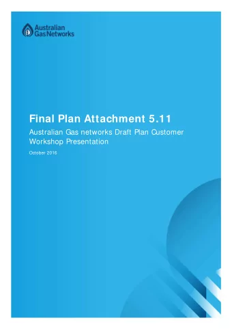 Final Plan Attachment 5.11  Australian Gas networks Draft Plan Customer Workshop Presentation