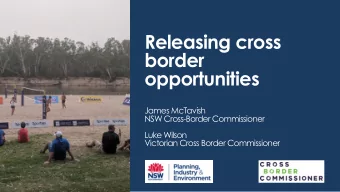 border  opportunities  James McTavish  NSW Cross-Border Commissioner  Luke Wilson  Victorian Cross