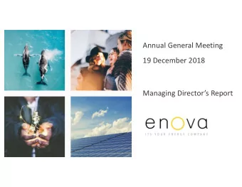 Annual General Meeting  19 December 2018  Managing Directors Report  ENOVA CONTINUES TO MAKE A