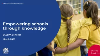 Empowering schools  through knowledge  SASSPA Seminar  March 2020  Shared  Services  NSW Department