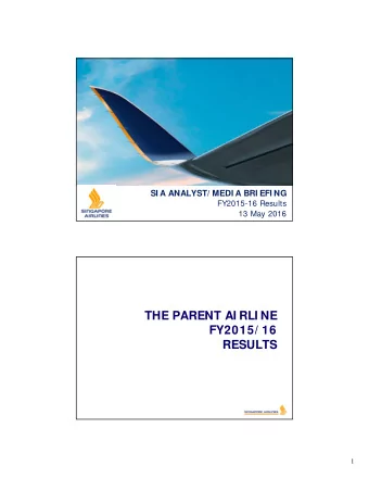 THE PARENT AI RLI NE  FY2015/ 16  RESULTS  1  THE PARENT AI RLI NE COMPANY  OPERATI NG PERFORMANCE