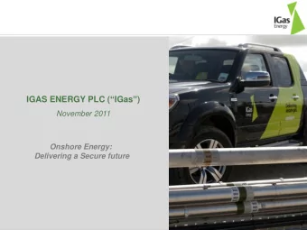 IGAS ENERGY PLC (  IGas  )  November 2011  Onshore Energy:  Delivering a Secure future Agenda