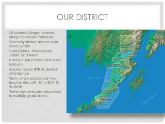 OUR DISTRICT 12 isolated villages located   along the Alaska Peninsula  Extremely limited