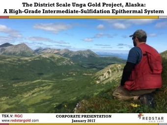 The District Scale Unga Gold Project, Alaska:  A High-Grade Intermediate-Sulfidation Epithermal