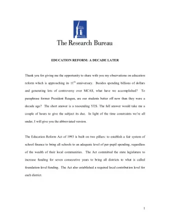 EDUCATION REFORM: A DECADE LATER  Thank you for giving me the opportunity to share with you my