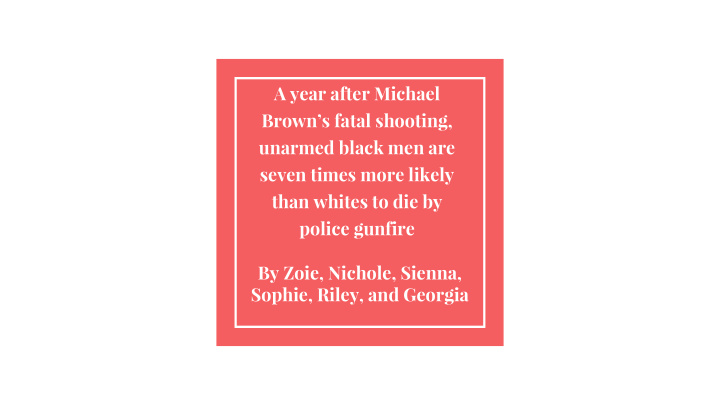 a year after michael brown s fatal shooting unarmed black