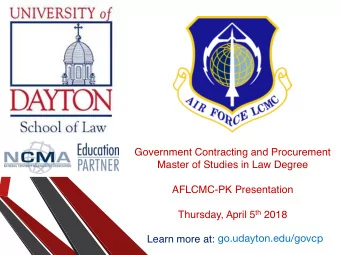 Government Contracting and Procurement  Master of Studies in Law Degree  AFLCMC-PK Presentation