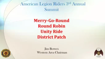 American Legion Riders 3 rd Annual  Summit  Merry-Go-Round  Round Robin  Unity Ride  District Patch