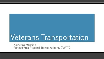 Veterans  Transportation  Katherine  Manning  Portage  Area  Regional  Transit  Authority  (PARTA)