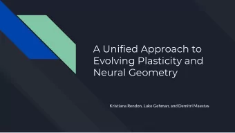 A Unified Approach to  Evolving Plasticity and  Neural Geometry  Kristiana Rendon, Luke Gehman, and