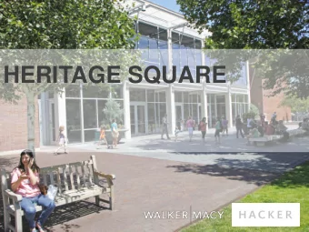 HERITAGE SQUARE  CONSIDERATIONS  Public Process  Project Advisory Committee Meetings:  PAC Meeting