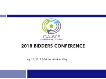 2018 BIDDERS CONFERENCE  July 17, 2018 2:00 pm at United Way  Welcome  A G E N D A  What is a