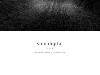 HIGH PERFORMANCE VIDEO CODECS  Spin Digital Video Technologies GmbH  Specialists on video codecs