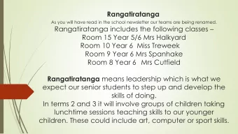 Rangatiratanga includes the following classes   Room 15 Year 5/6 Mrs Halkyard  Room 10 Year 6