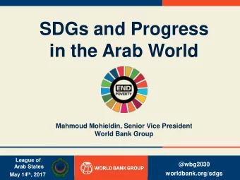 in the Arab World  Mahmoud Mohieldin, Senior Vice President  World Bank Group  League of  @wbg2030