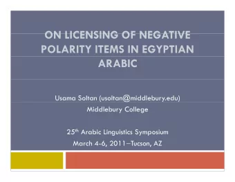 ON LICENSING OF NEGATIVE  ON LICENSING OF NEGATIVE  POLARITY ITEMS IN EGYPTIAN  ARABIC  Usama