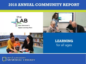 2018 ANNUAL COMMUNITY REPORT  THE LIBRARY FAMILY  . . . . . . . . . . . . . . . . . . . . . . . . .