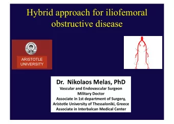 Hybrid approach for iliofemoral  obstructive disease  ARISTOTLE  UNIVERSITY Dr.    Nikolaos