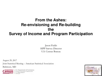 From the Ashes:  Re-envisioning and Re-building  the  Survey of Income and Program Participation