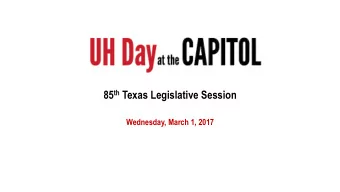 85 th Texas Legislative Session Wednesday, March 1, 2017  Welcome &amp; Thank you!  History