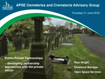 APSE Cemeteries and Crematoria Advisory Group  Thursday 21 June 2018  Public/Private Partnerships