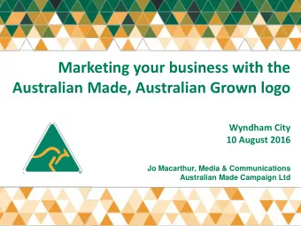 Marketing your business with the  Australian Made, Australian Grown logo  Wyndham City  10 August
