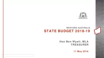 STATE BUDGET 2018-19  Hon Ben Wyatt, MLA  TREASURER  11 May 2018  SUMMARY  States finances