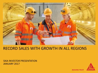 RECORD SALES WITH GROWTH IN ALL REGIONS  SIKA INVESTOR PRESENTATION  JANUARY 2017  1. CONTINUED