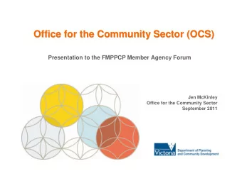 Office for the Community Sector (OCS)  Office for the Community Sector (OCS)  Presentation to the