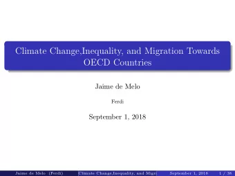 Climate Change,Inequality, and Migration Towards  OECD Countries  Jaime de Melo  Ferdi  September