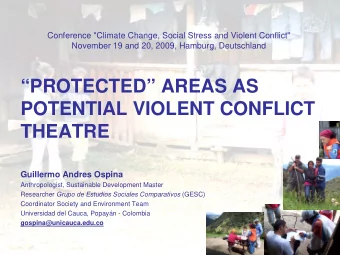 PROTECTED AREAS AS  POTENTIAL VIOLENT CONFLICT  THEATRE  Guillermo Andres Ospina