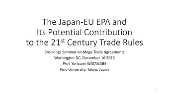 The Japan-EU EPA and  Its Potential Contribution to the 21 st Century Trade Rules  Brookings