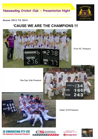 CAUSE WE ARE THE CHAMPIONS !!!  First XI  Premiers  One Day Side Premiers  Under 12 B Premiers