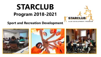 STARCLUB  Program 2018-2021  Sport and Recreation Development  STARCLUB- CENTRAL MID-NORTH REGION