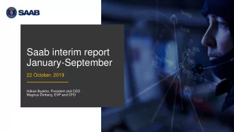 Saab interim report  January-September  22 October, 2019  Hkan Buskhe, President and CEO  Magnus